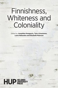 bokomslag Finnishness, Whiteness and Coloniality