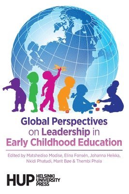 Matshediso Modise, Elina Fonsén, Johanna Heikka - Global Perspectives on Leadership in Early Childhood Education, Häftad