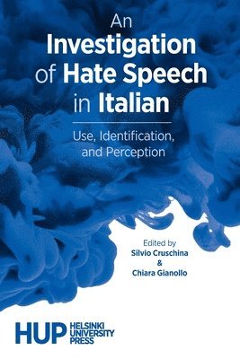 Silvio Cruschina, Chiara Gianollo - Investigation of Hate Speech in Italian, Häftad
