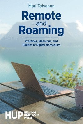 Mari Toivanen - Remote and Roaming, Häftad