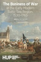 Jaakko Björklund, Sebastian Schiavone, Steve Murdoch - Business of War in the Early Modern Baltic Sea Region, 1530-1765, Häftad