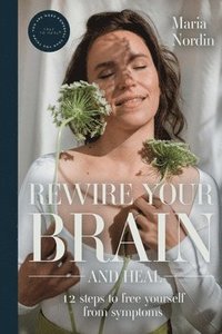 bokomslag Rewire Your Brain and Heal