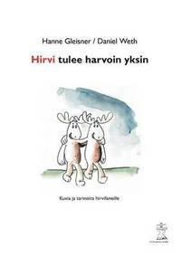 bokomslag Hirvi tulee harvoin yksin
