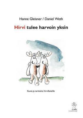 bokomslag Hirvi tulee harvoin yksin