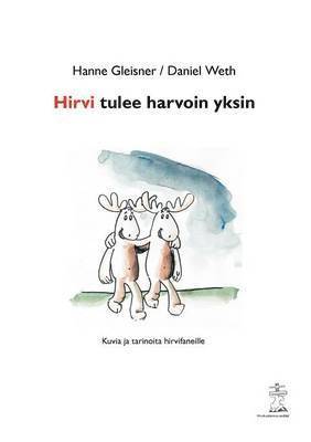 bokomslag Hirvi tulee harvoin yksin