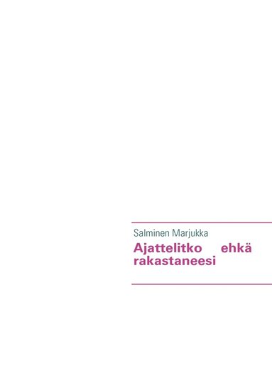 bokomslag Ajattelitko ehkä rakastaneesi