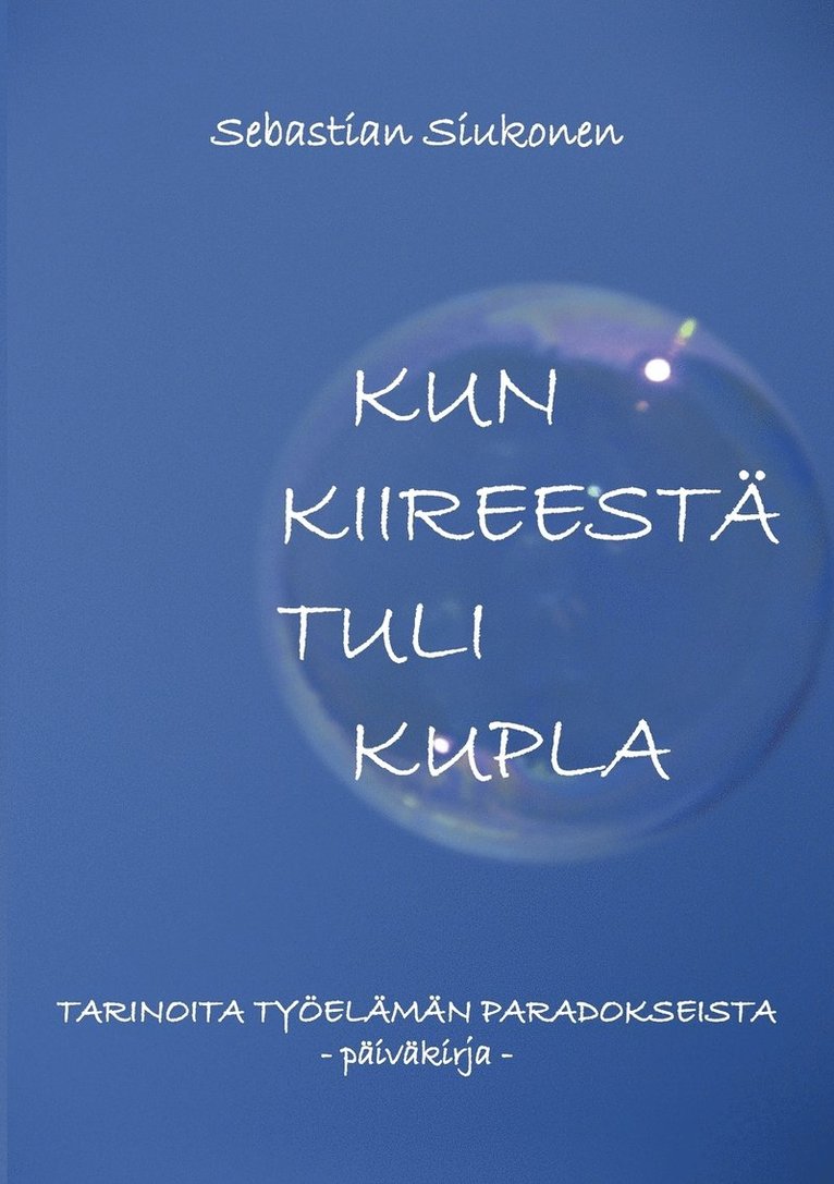 Sebastian Siukonen - Kun kiireestä tuli kupla, Häftad