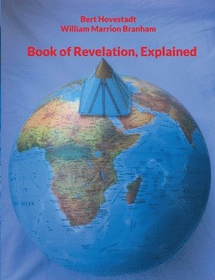 Bert Hovestadt, William Marrion Branham - Book of Revelation, Explained, Häftad