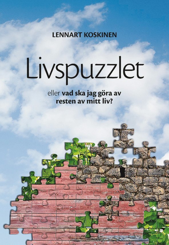Lennart Koskinen - Livspuzzlet : eller vad ska jag göra med resten av mitt liv?, Inbunden