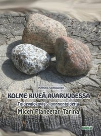 bokomslag Kolme kiveä avaruudessa
