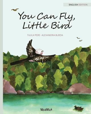 Tuula Pere, Susan Korman - You Can Fly, Little Bird, Häftad