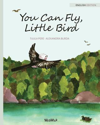 You Can Fly, Little Bird 1