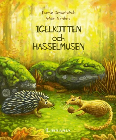 Thomas Romantschuk - Igelkotten och Hasselmusen, Inbunden