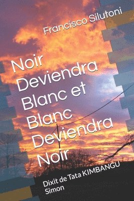 Noir Deviendra Blanc et Blanc Deviendra Noir 1