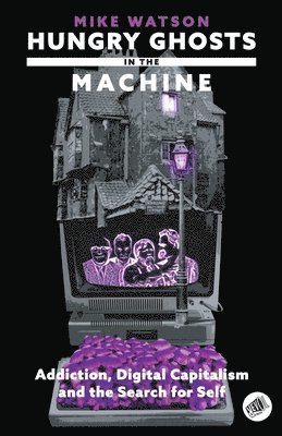 Mike Watson - Hungry Ghosts in the Machine, Häftad
