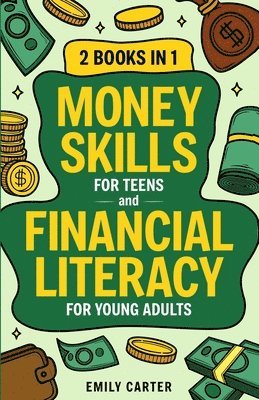 Money Skills for Teens and Financial Literacy for Young Adults 1