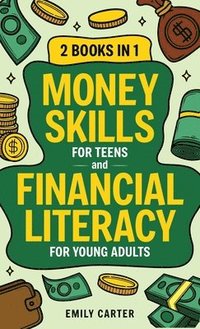 bokomslag Money Skills for Teens and Financial Literacy for Young Adults