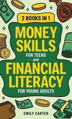 Money Skills for Teens and Financial Literacy for Young Adults 1