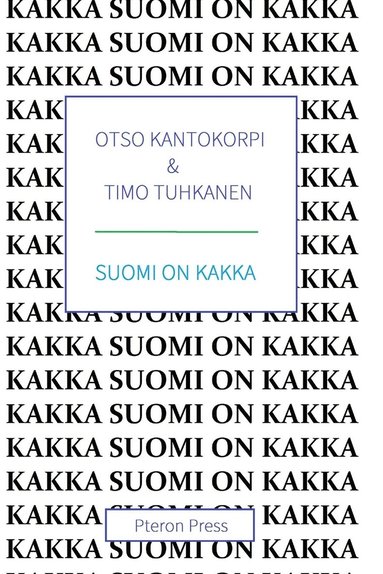 Timo Tuhkanen, Otso Kantokorpi - Suomi on Kakka, Häftad