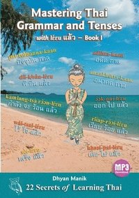 bokomslag Mastering Thai Grammar and Tenses with l&#603;&#769;&#603;u &#3649;&#3621;&#3657;&#3623; - Book I