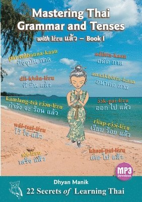 bokomslag Mastering Thai Grammar and Tenses with l&#603;&#769;&#603;u &#3649;&#3621;&#3657;&#3623; - Book I