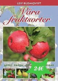 bokomslag Våra fruktsorter : äppel, päron, plommon, körsbär