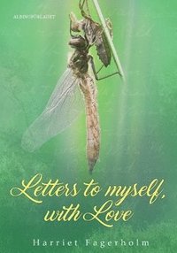 bokomslag Letters to myself with love : a guide for self-knowledge