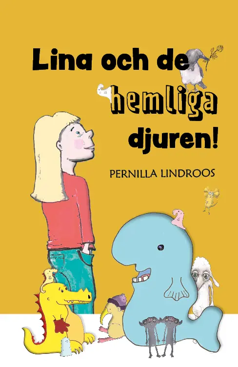Pernilla Lindroos - Lina och de hemliga djuren!, Inbunden. Tillgänglighet: Lägg i varukorg