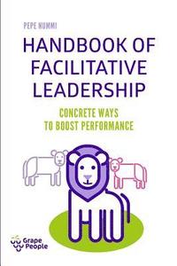 bokomslag Handbook of Facilitative Leadership: Concrete ways to boost performance