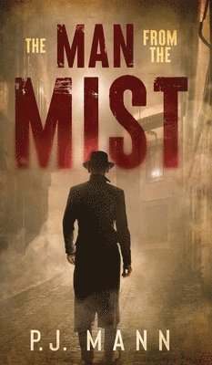 P J Mann - Man From The Mist, Inbunden