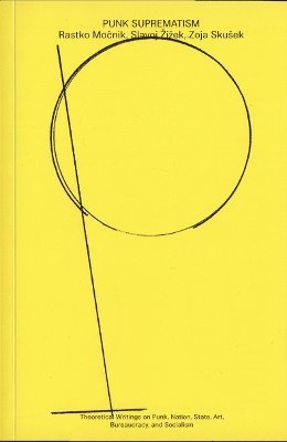 Slavoj Žižek, Rastko Močnik, Zoja Skušek - Punk Suprematism, Häftad