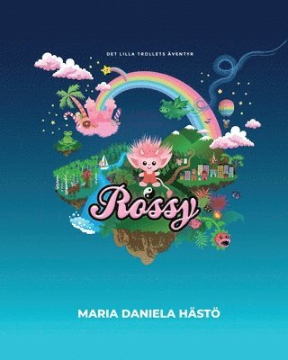 Maria Daniela Hästö - Rossy: Det lilla trollets äventyr, Häftad