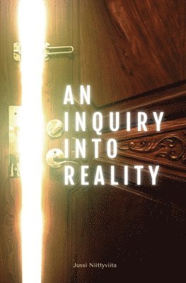 bokomslag An Inquiry Into Reality