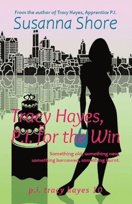 Tracy Hayes, P.I. for the Win