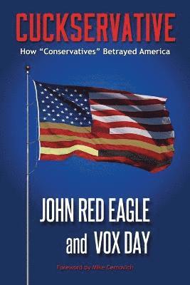 Vox Day, John Red Eagle - Cuckservative, Häftad