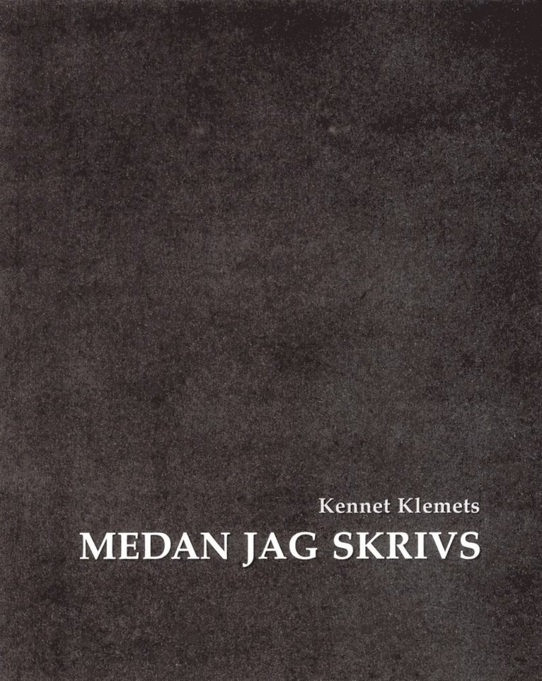 Kennet Klemets - Medan jag skrivs, Häftad