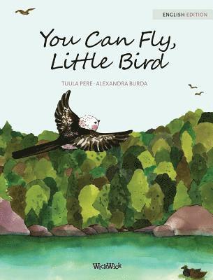 You Can Fly, Little Bird 1