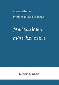 bokomslag Aramea-Suomi interlineaari, Matteuksen evankeliumi