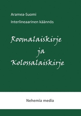 Tuomas Levänen - Aramea-Suomi interlineaari, Roomalaiskirje ja Kolossalaiskirje, Häftad