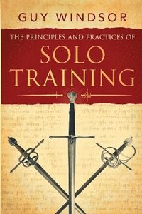 bokomslag The Principles and Practices of Solo Training