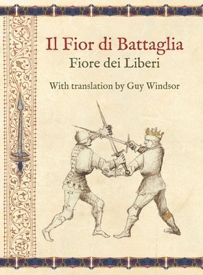 bokomslag Il Fior Di Battaglia by Fiore Dei Liberi Facsimile