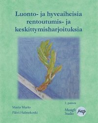 bokomslag Luonto- ja hyveaiheisia rentoutumis- ja keskittymisharjoituksia