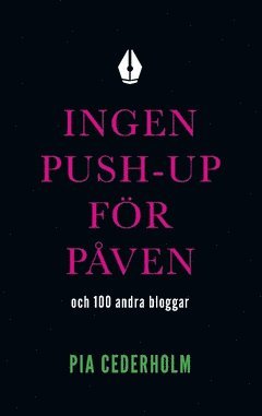 Pia Cederholm - Ingen push-up för påven och 100 andra bloggar, Häftad