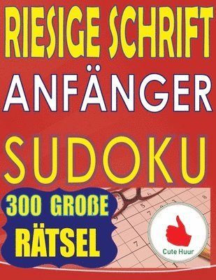 Cute Huur - Riesige Schrift Anfänger Sudoku, Häftad
