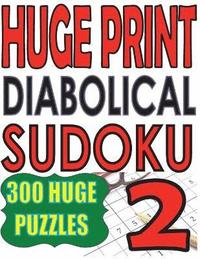 bokomslag Huge Print Diabolical Sudoku 2