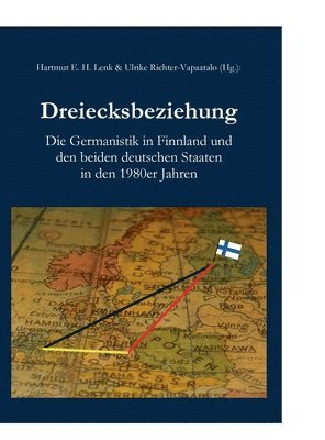 bokomslag Dreiecksbeziehung: Die Germanistik in Finnland und den beiden deutschen Staaten in den 1980er Jahren