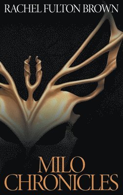 Rachel Fulton Brown - Milo Chronicles, Inbunden