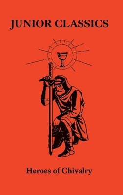 William Patten, Vox Day, Matthew King - Heroes of Chivalry, Inbunden
