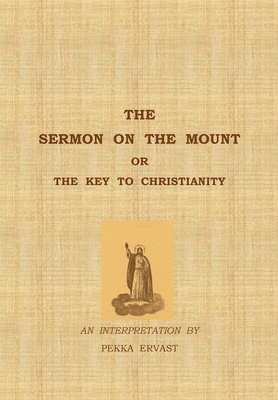 bokomslag Sermon on the Mount or the Key to Christianity