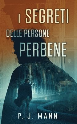 P J Mann, P. J. Mann - I Segreti delle Persone Perbene, Häftad